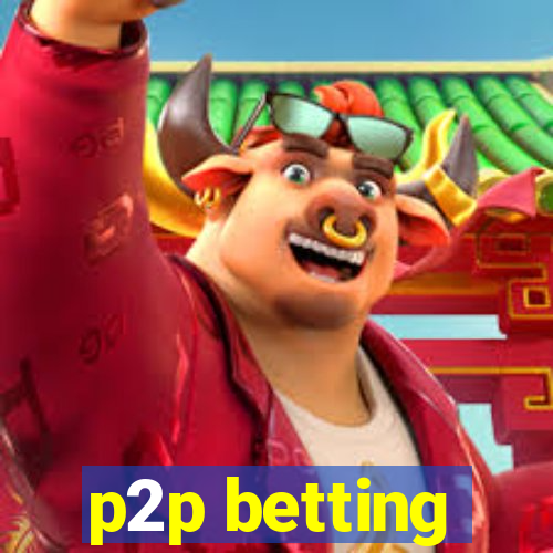 p2p betting